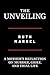 The Unveiling by Ruth Markel The Unveiling by Ruth Markel