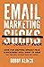Email Marketing That Doesn't Suck: Have Fun Writing Emails Your Subscribers Will Want to Read (and That Will Actually Make You Money!)