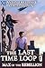 The Last Time Loop: Max of the Rebellion (Volume 1)