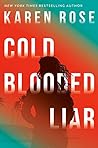 Cold Blooded Liar by Karen      Rose