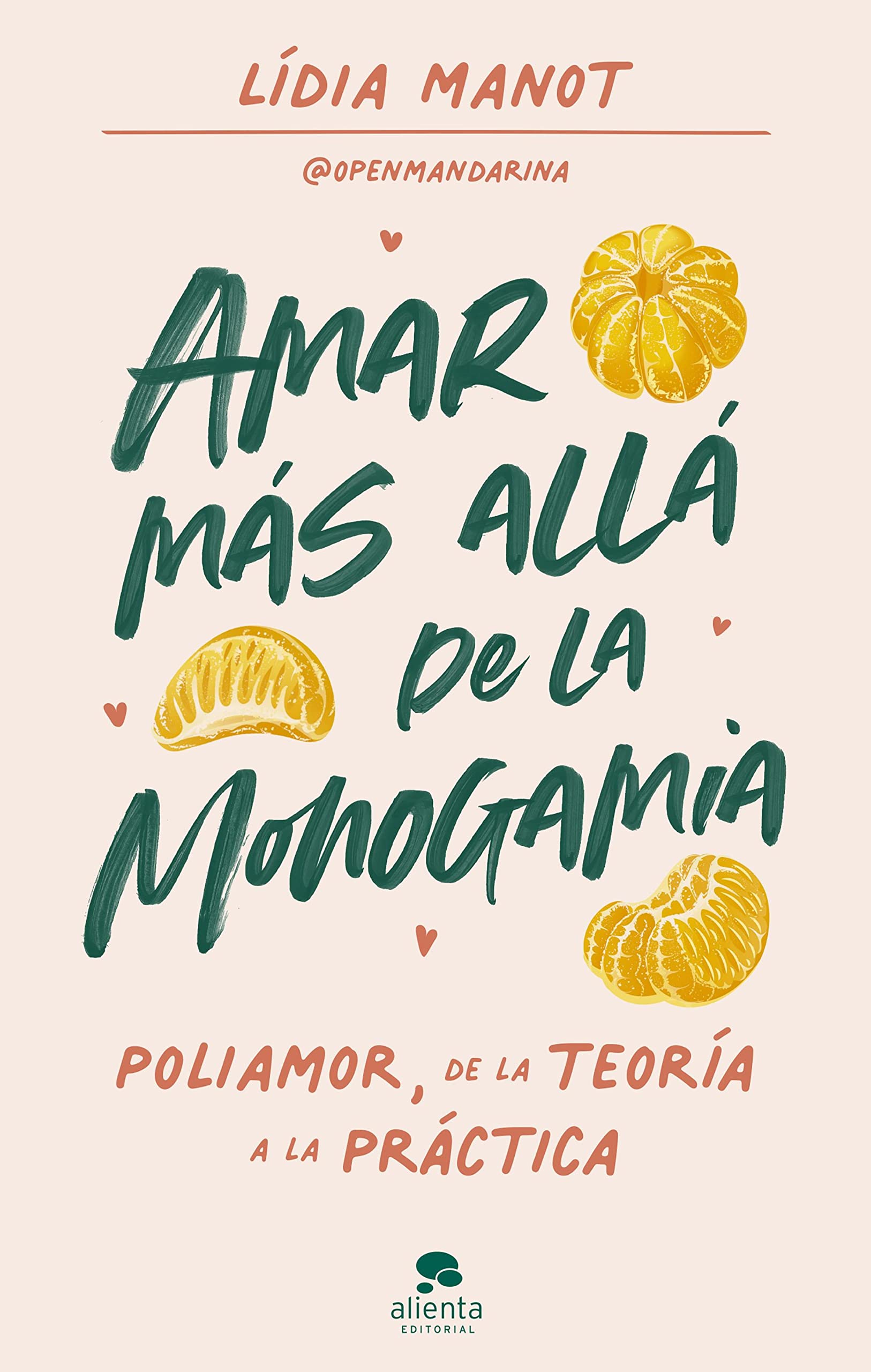 Amar más allá de la monogamia: Poliamor, de la teoría a la práctica (Alienta) (Spanish Edition)