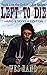 Left To Die: Book 1 in the ...