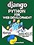 Django | Python For Web Development: Build Web Applications In Python Using Django Framework