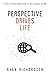 Perspective Drives Life: A ...