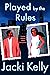 Played By The Rules: The Ru...