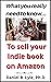 To Sell Your Indie Book on Amazon by Daniel Lyle