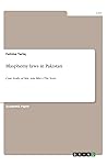 Blasphemy laws in Pakistan: Case Study of Mst. Asia Bibi v The State Blasphemy laws in Pakistan: Case Study of Mst. Asia Bibi v The State