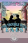 The Trouble With Exes by Christie Craig