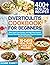 Diverticulitis Cookbook for Beginners: 400+ Healthful Recipes. Clear Liquid, Low Residue, and High Fiber Content. Revitalize your Digestive System and ... Now | 30-Day Meal Plan and Food List Included