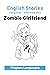 English Stories: Zombie Gir...