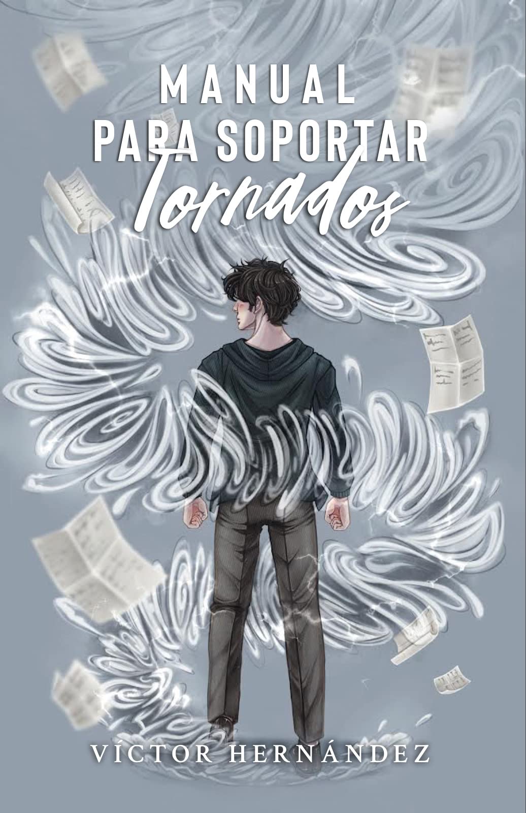 Manual para soportar tornados (Spanish Edition)