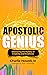 Apostolic Genius : Uncoveri...