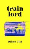 Train Lord: The A...