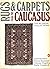 Rugs and Carpets from the Caucasus: The Russian Collections
