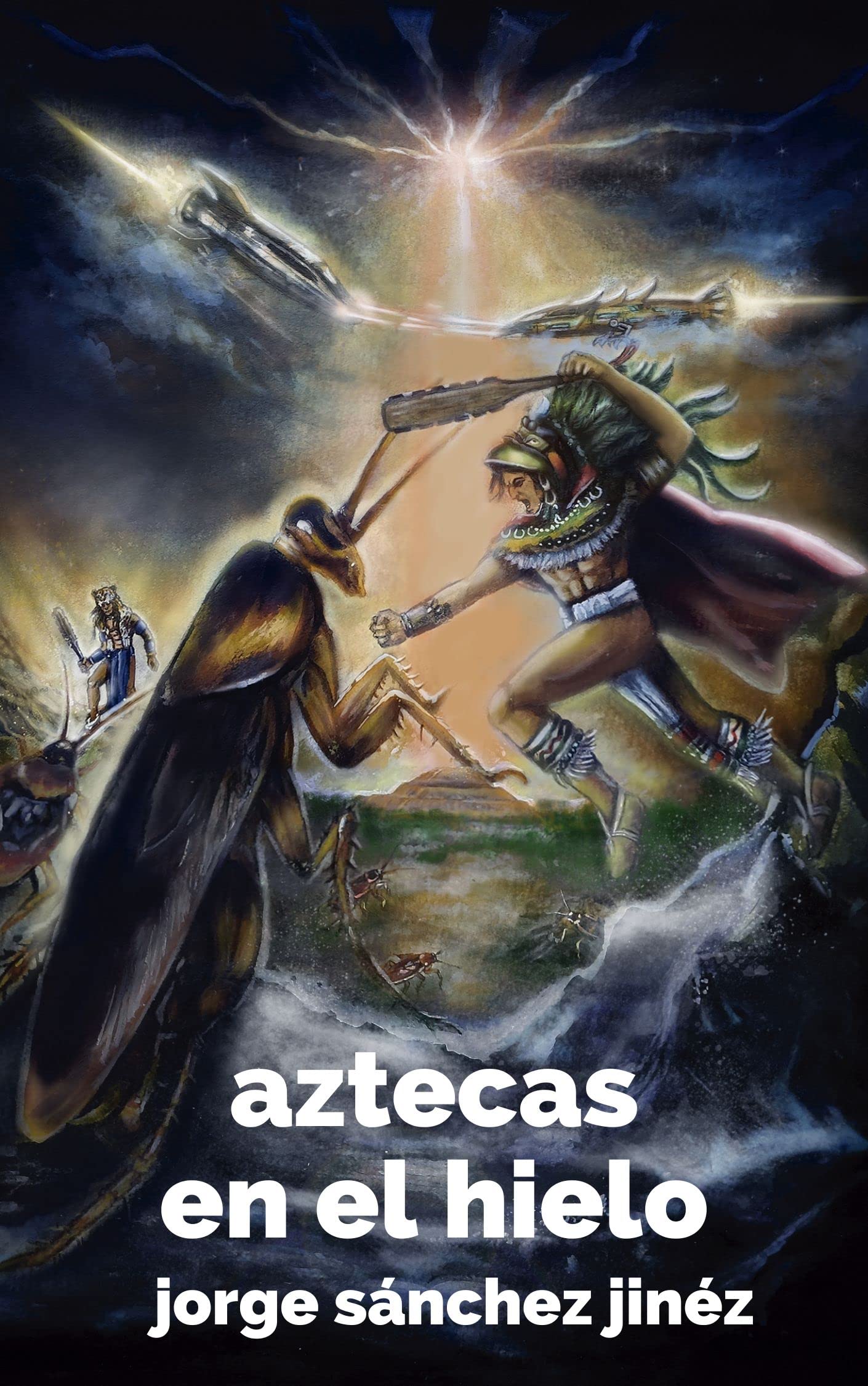 Aztecas en el hielo (Spanish Edition)