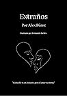 Extraños: Una historia de amor moderno (Spanish Edition)