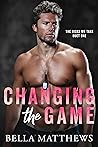 Changing the Game by Bella Matthews