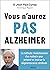 Vous n’aurez pas Alzheimer