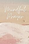 Mindful Prayer Mindful Prayer