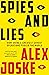 Spies and Lies by Alex Joske