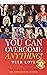 You Can Overcome Anything!:...