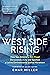 West Side Rising: How San A...
