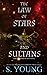 The Law of Stars and Sultans by S. Young