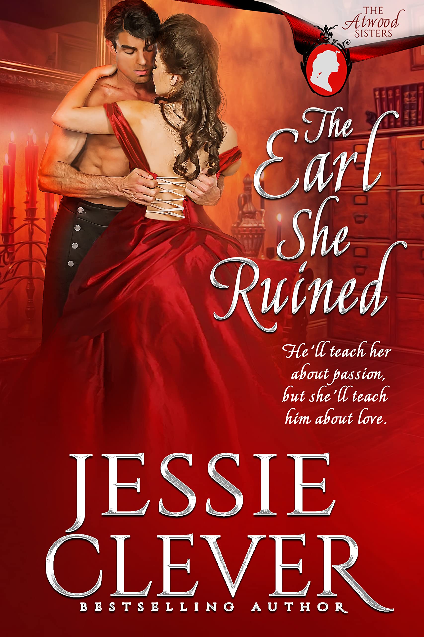 The Earl She Ruined (The Atwood Sisters #3)