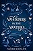 Whispers in the Waters (Blood of the Fae, #0.5) by Sarah Chislon