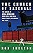 The Church of Baseball: The Making of Bull Durham: Home Runs, Bad Calls, Crazy Fights, Big Swings, and a Hit