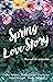 Spring Love Story: Recueil ...