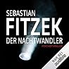 Der Nachtwandler by Sebastian Fitzek