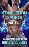 Completion Sports Boxed Set 1-3 (Completion Sports Boxed-Sets Book 1) Completion Sports Boxed Set 1-3 (Completion Sports Boxed-Sets Book 1)