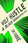 Wolf Hustle: A Black Woman on Wall Street Book cover for Wolf Hustle: A Black Woman on Wall Street