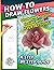 How To Draw Flowers: A Step...