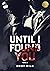 Until I found you : Tome 3