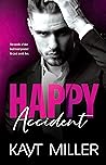 Happy Accident by Kayt Miller