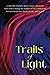 Trails of Light (True North...