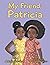My Friend, Patricia