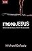 More Jesus: Reflections on ...