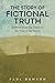 The Story of Fictional Trut...