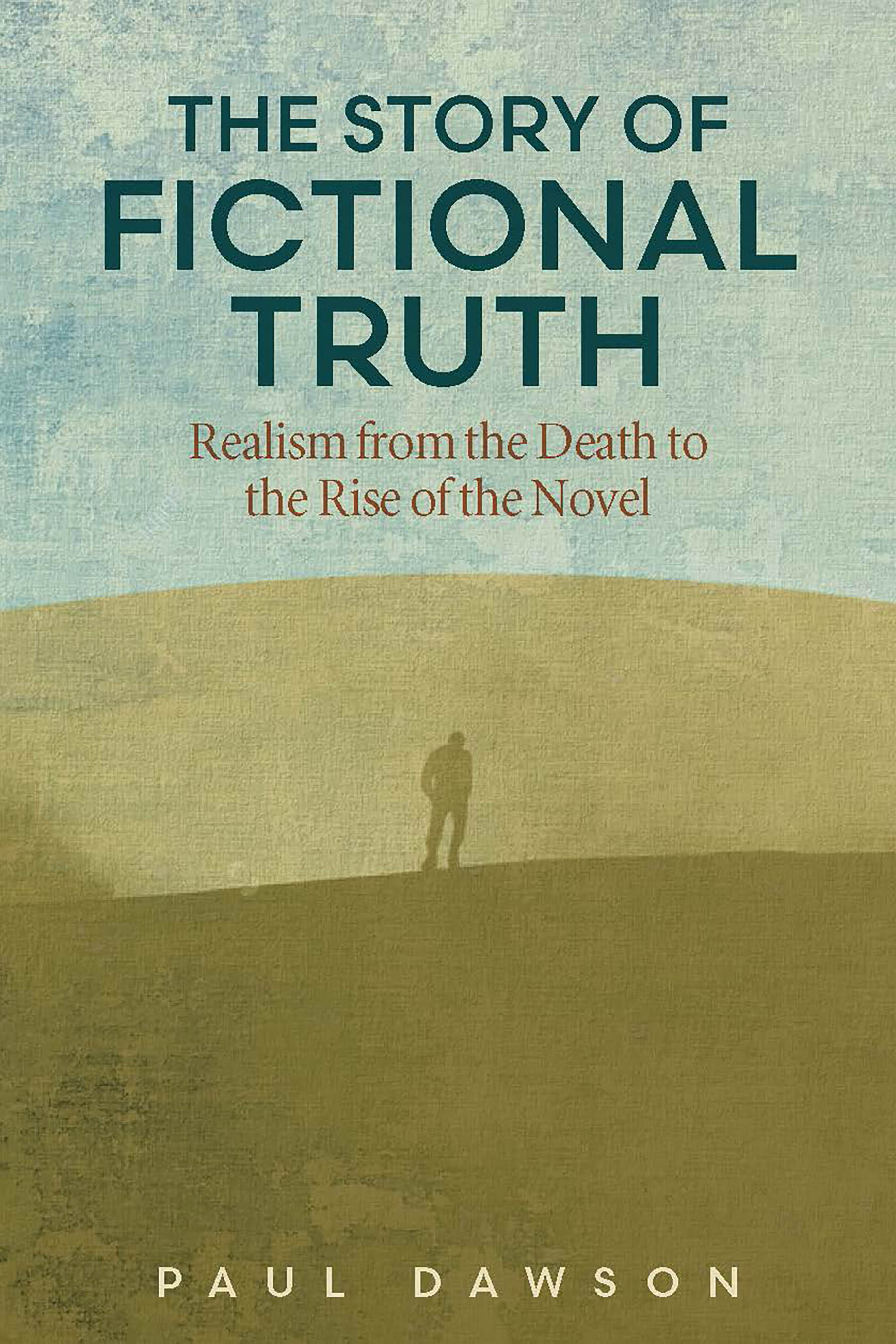 The Story of Fictional Truth: Realism from the Death to the Rise of the Novel (THEORY INTERPRETATION NARRATIV)