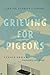 Grieving for Pigeons: Twelve Stories of Lahore (Mingling Voices Series)