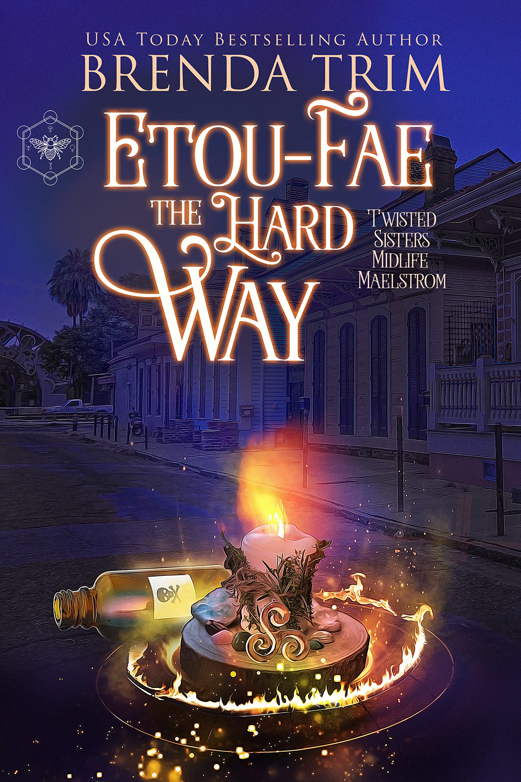 Etou-Fae the Hard Way (Twisted Sisters Midlife Maelstrom, #6; Midlife Mysteries & Magic, #26)
