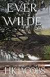 Ever Wilde by HK Jacobs