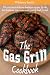 The Gas Grill Cookbook : Th...