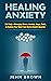 Healing Anxiety  by Jenn Brown