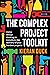 The Complex Project Toolkit: Using design thinking to transform the delivery of your hardest projects