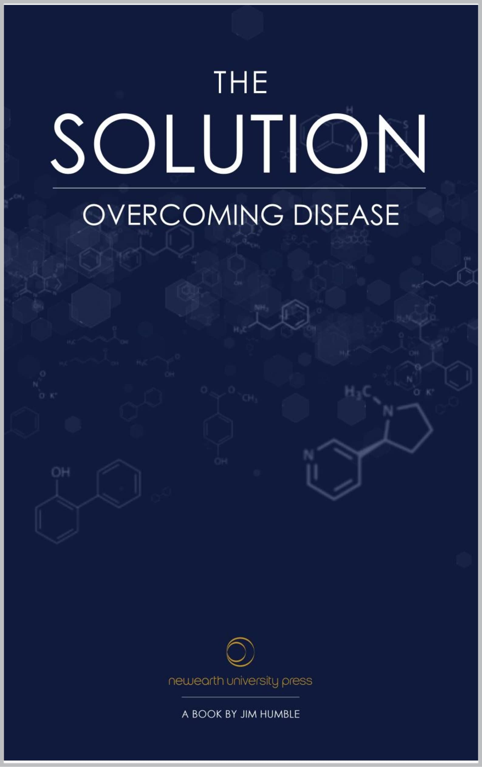 The Solution: Overcoming Disease (Kindle Edition)