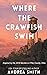 Where the Crawfish Swim: Inspired by the Pike County Massacre